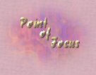 Point of Focus