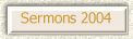 Sermons for 2004